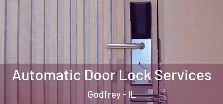 Automatic Door Lock Services Godfrey - IL
