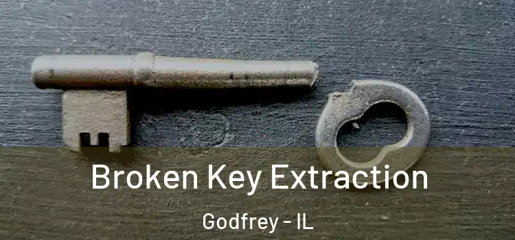 Broken Key Extraction Godfrey - IL