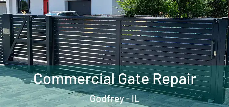 Commercial Gate Repair Godfrey - IL
