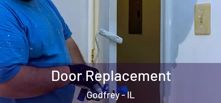 Door Replacement Godfrey - IL