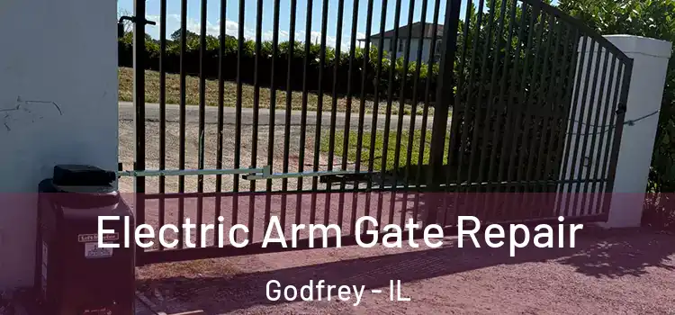  Electric Arm Gate Repair Godfrey - IL