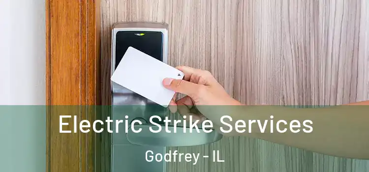  Electric Strike Services Godfrey - IL