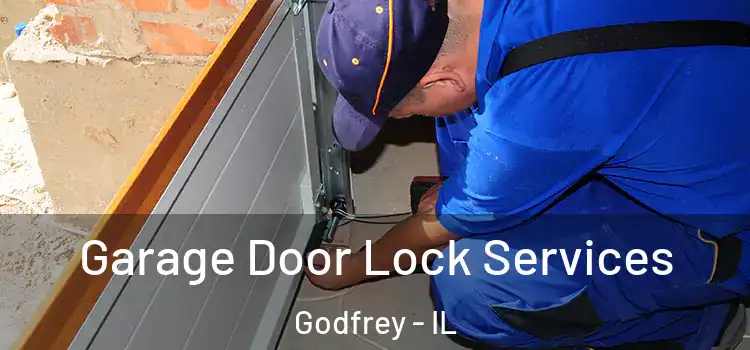  Garage Door Lock Services Godfrey - IL