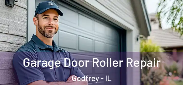  Garage Door Roller Repair Godfrey - IL