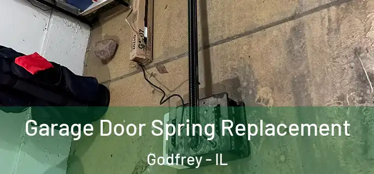  Garage Door Spring Replacement Godfrey - IL
