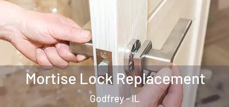  Mortise Lock Replacement Godfrey - IL