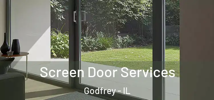  Screen Door Services Godfrey - IL