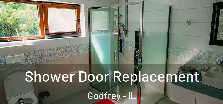  Shower Door Replacement Godfrey - IL
