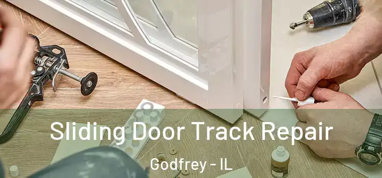 Sliding Door Track Repair Godfrey - IL